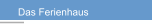 Das Ferienhaus